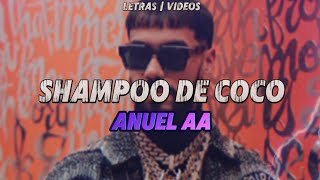 Shampoo De Coco  Letra   Anuel AA [upl. by Toback]