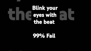 blink your eyes with the beat 99 fail [upl. by Eelek]