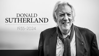 Remembering Donald Sutherland A Tribute 2024 [upl. by Steffane]