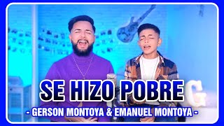 SE HIZO POBRE cover  Lucas de Badajoz  GERSON MONTOYA amp EMANUEL MONTOYA [upl. by Jeanine]