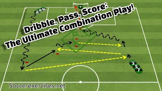 Dribble Pass Score The Ultimate Combination Play  Soccer Exercises  312 [upl. by Wandie]