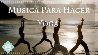 🎵 MUSICA PARA HACER YOGA EN CASA 🏡 30 MINUTOS  Music Therapy [upl. by Crescentia]