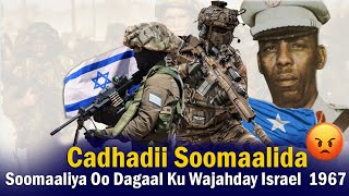 Maalintii Somalia qorshaysay inay weerarto yuhuudda  Qiso layaab leh amp dagaalkii 1967 [upl. by Dorisa]