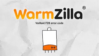 Vaillant F28 error code  What It Means and How WarmZilla Can Help [upl. by Cannell]