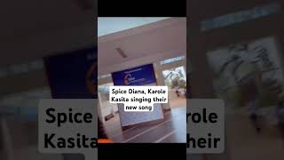 Spice Diana Karole Kasita singing their new song and having fun [upl. by Rihat81]