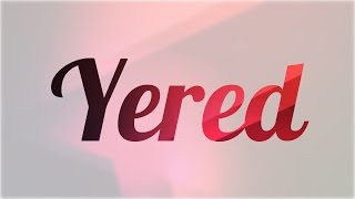 Significado de Yered nombre Hebreo para tu bebe niño o niña origen y personalidad [upl. by Limoli]