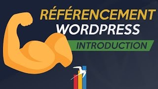 Comment faire le Référencement de son site Wordpress   Introduction [upl. by Ajiak]