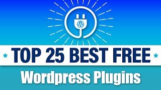 25 Best FREE Wordpress Plugins  MUST HAVE PLUGINS For Wordpress [upl. by Chadbourne783]