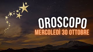 Oroscopo e classifica di Mercoledì 30 Ottobre [upl. by Elbring]