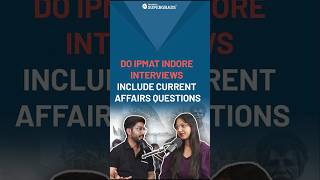 Do IPMAT Indore Interviews Include Current Affairs Questions ✅ IPMAT Interview Tips  shorts [upl. by Sarchet]