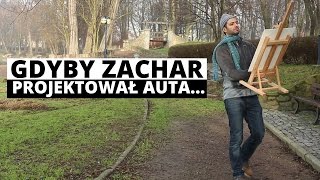 Gdyby Zachar projektował auta  Zachar OFF [upl. by Aneram]