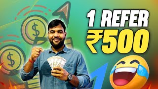 1 Refer ₹500  Today Refer And Earn App  Best Refer And Earn Apps  Refer And Earn [upl. by Einwahs]