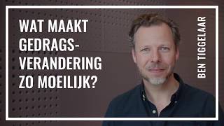 Wat maakt gedragsverandering zo moeilijk  Ben Tiggelaar [upl. by Adria]