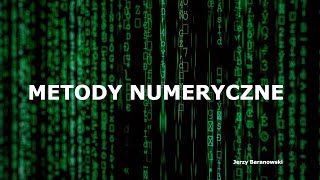 Metody Numeryczne 2021 LIVE  Wykład 7 – Numeryczna algebra liniowa i układy równań [upl. by Ettelocin630]