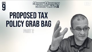 2024 Proposed Tax Policy Grab Bag Part 2 [upl. by Aerdnwahs890]