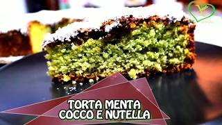 TORTA MENTA COCCO E NUTELLA SENZA GLUTINE [upl. by Ruben113]