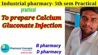 How to Prepare Calcium Gluconate Injection Practical Theory  Industrial Pharmacy  B Pharmacy [upl. by Gnilrets]