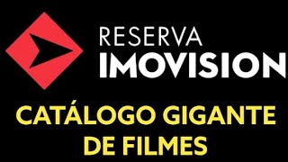 RESERVA IMOVISION Catálogo Gigante De FILMES [upl. by Bealle7]