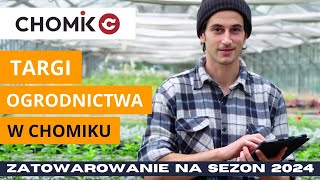 Targi Ogrodnictwa w Chomiku Zatowarowanie na sezon 2024 [upl. by Eisac]