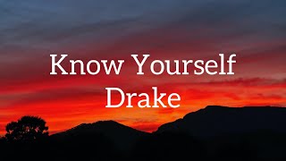 Drake  Know Yourself Lyrics “I was runnin through the 6 with my woes” [upl. by Erek]