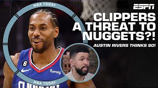 The Clippers can STOP the Nuggets from making it back to the Finals  Austin Rivers  NBA Today [upl. by Aelyak]