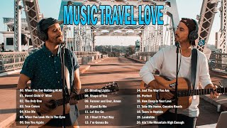 Cover new songs Music Travel Love 2023  MUSIC TRAVEL LOVE full album 2023  Popular Songs 2022 [upl. by Anivek643]