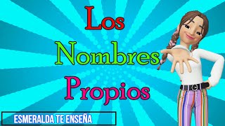 Los nombres propios  Esmeralda Te Enseña [upl. by Ydnis833]