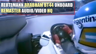 HQ F1 1975 Carlos Reutemann quotBrabham BT44B Fordquot Onboard Monaco REMASTER AUDIOVIDEO [upl. by Therron]