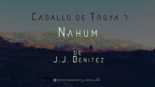 Caballo de Troya 7  Nahum de JJ Benitez  Parte Nº4 Voz Digital [upl. by Missak561]