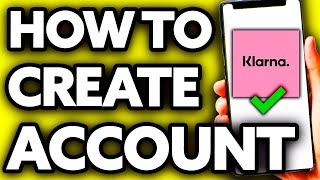 How To Create Klarna Account  Full Guide 2024 [upl. by Giarla817]