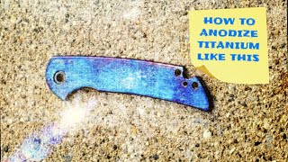 How To Anodize Titanium [upl. by Nilkoorb]