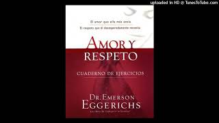 Amor Y Respeto💑Capitulo2 Para Comunicarse Decifre el Código 💑Dr Emerson Eggerichs [upl. by Erdna]