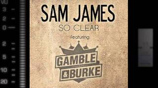 Sam James feat Gamble amp Burke  So Clear As heard on the Lifetime film Sexting in Suburbia [upl. by Aicerg]