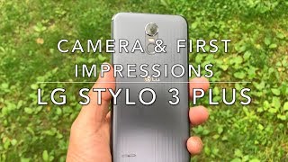 LG STYLO 3 PLUS ROCKS CAMERAS AND FIRST IMPRESSIONS [upl. by Hubbard]