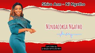 Shiro Ann  Ni Ngatho Lyrics Video [upl. by Radke507]