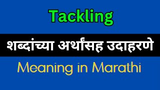 Tackling Meaning In Marathi  Tackling explained in Marathi [upl. by Ainig]