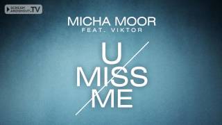 Micha Moor feat Viktor  U Miss Me Original Mix [upl. by Vivyanne671]