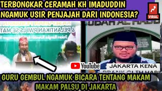 TERBONGKAR CERAMAH KH IMADUDDIN NGAMUK USIR PENJAJAH ampGURU GEMBUL BICARA MAKAM PALSU [upl. by Retniw]