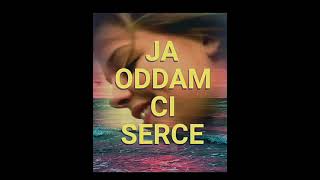 Ja oddam Ci serce [upl. by Steinberg]