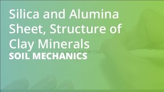 Silica and Alumina Sheet Structure of Clay Minerals  Soil Mechanics [upl. by Auqenehs]