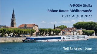 AROSA Stella  Rhône Route Méditerranée 2022 Teil 3 ArlesLyon [upl. by Clarita]