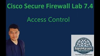 4 Cisco Secure Firewall Lab 74  Access Control [upl. by Nonek969]