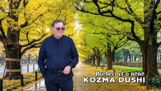 Kozma Dushi  Preheri yt o nene [upl. by Griffie753]