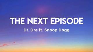 Dr Dre ft Snoop Dogg  The Next Episode Lyrics [upl. by Ennahoj309]