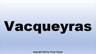 How To Pronounce Vacqueyras Wine [upl. by Strander]