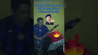 Testing Inter home 2425 with Ibanez guitar amp ultra metal pedal johnamirul2002 [upl. by Reginnej]