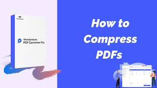 How to Compress PDFs Using Wondershare PDF Converter Pro [upl. by Aruasi746]