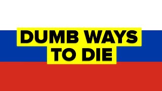 Stupid Ways Russians Accidentally Died [upl. by Aicemak922]