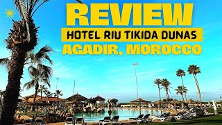 Hotel RIU Tikida Dunas 🏝 REVIEW ☀️ Agadir Morocco Travel Vlog [upl. by Amaris24]