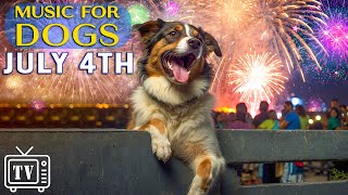 LIVE Dog TV July 4th  Anti Anxiety Music for Dogs to calm from Fireworks Bangs and Loud Noises [upl. by Barcot]